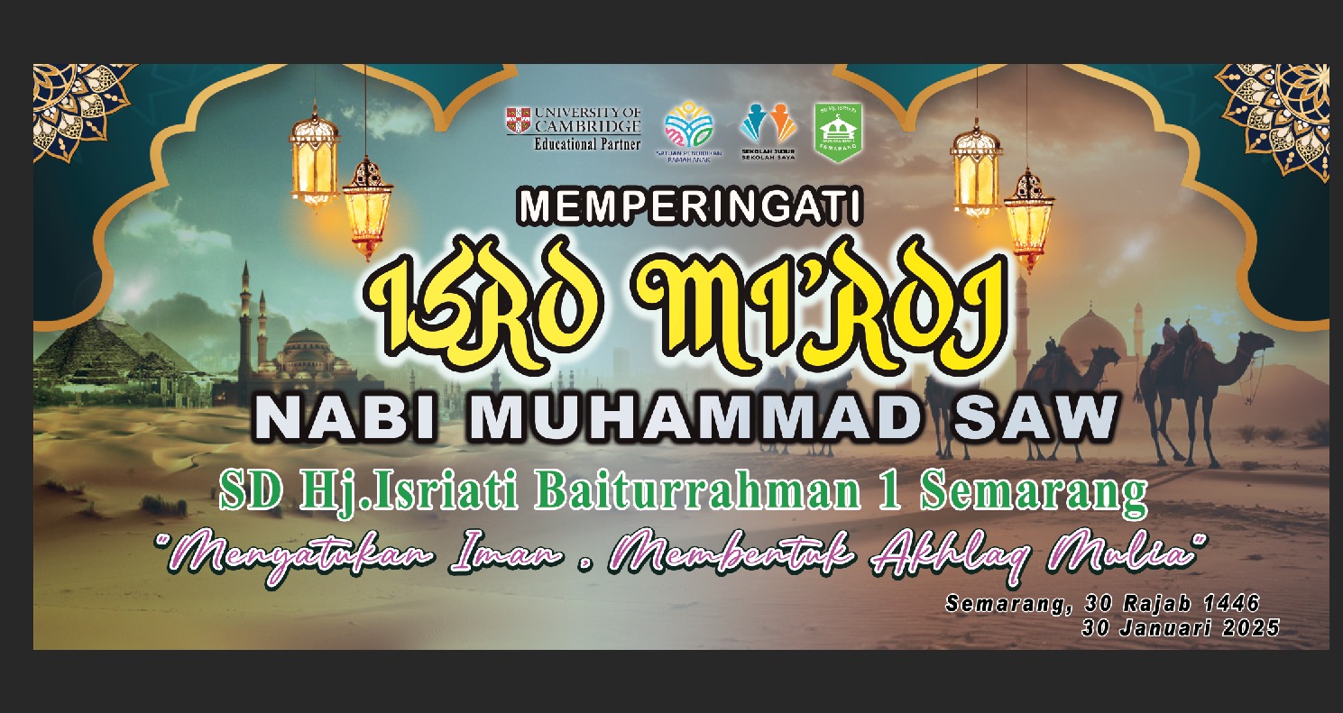 Peringatan Isra’ Mi’raj 27 Rajab 1446H SD Hj. Isriati Baiturrahman 1 SMG